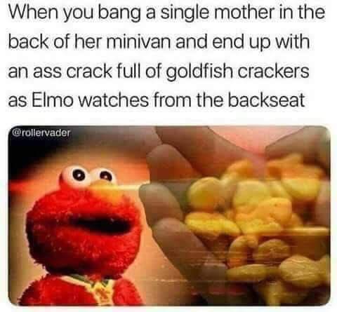 kid cudi hums - When you bang a single mother in the back of her minivan and end up with an ass crack full of goldfish crackers as Elmo watches from the backseat