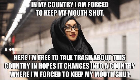 ilhan omar meme - In My Country I Am Forced To Keep My Mouth Shut. Here I'M Free To Talk Trash About This Country In Hopes It Changes Into A Country Where I'M Forced To Keep My Mouth Shut.