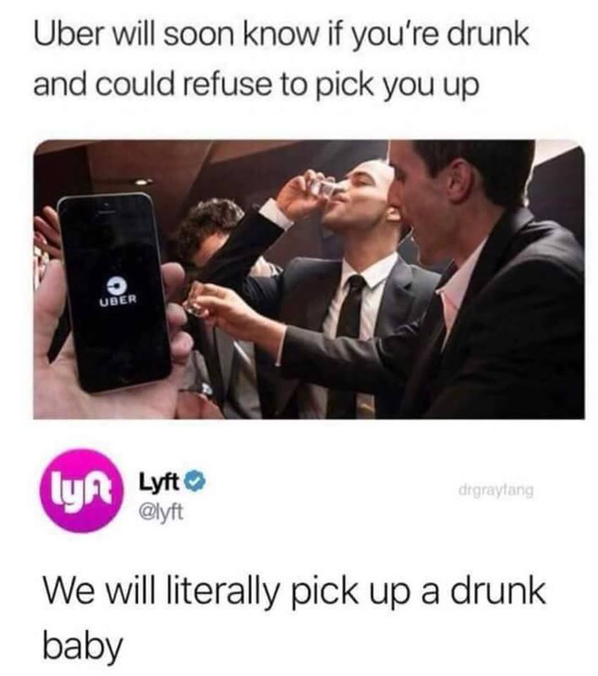 uber will soon know if you re drunk - Uber will soon know if you're drunk and could refuse to pick you up Uber Lyft drgraylang We will literally pick up a drunk baby