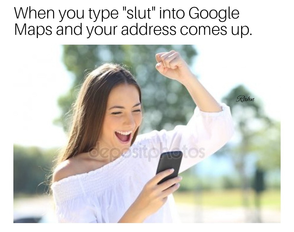 tuesday meme of Mobile phone - When you type "slut" into Google Maps and your address comes up. Rahu Koos