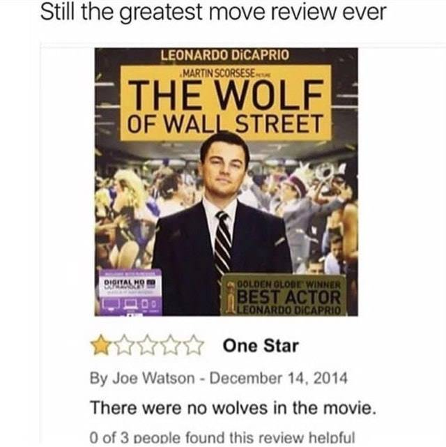 Savage meme - wolf of wall street blu ray - Still the greatest move review ever Leonardo Dicaprio Martin Scorsese The Wolf Of Wall Street 19 Qolden Globe Winner Best Actor Leonardo Dicaprio One Star By Joe Watson There were no wolves in the movie. O of 3 