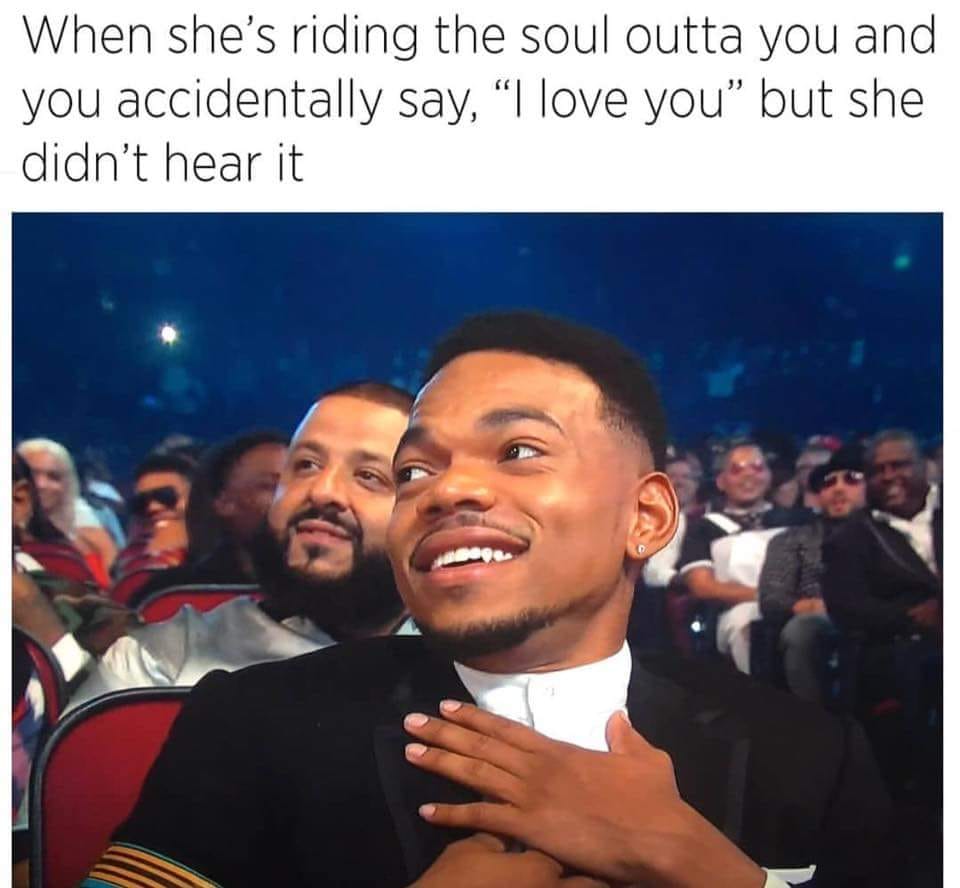 Savage meme - he calls you babygirl - When she's riding the soul outta you and you accidentally say, I love you but she didn't hear it