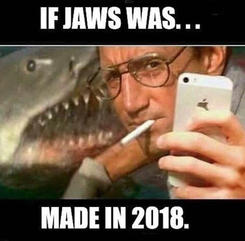 if jaws was made in 2019 - If Jaws Was... Made In 2018.