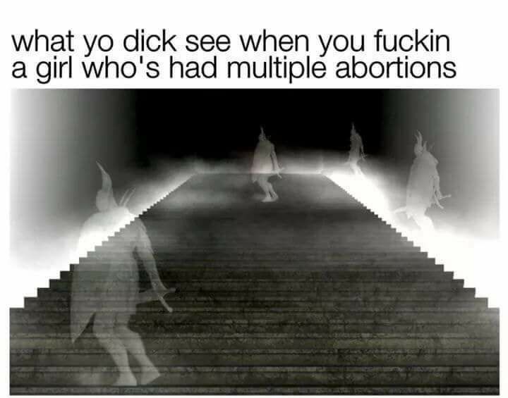 meme - Black knight - what yo dick see when you fuckin a girl who's had multiple abortions