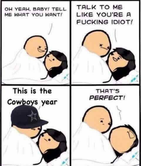 monday memes - glorious pc master race meme - Oh Yeah, Baby! Tell Me What You Wanti Talk To Me You'Re A Fucking Idiot! This is the Cowboys year That'S Perfect!