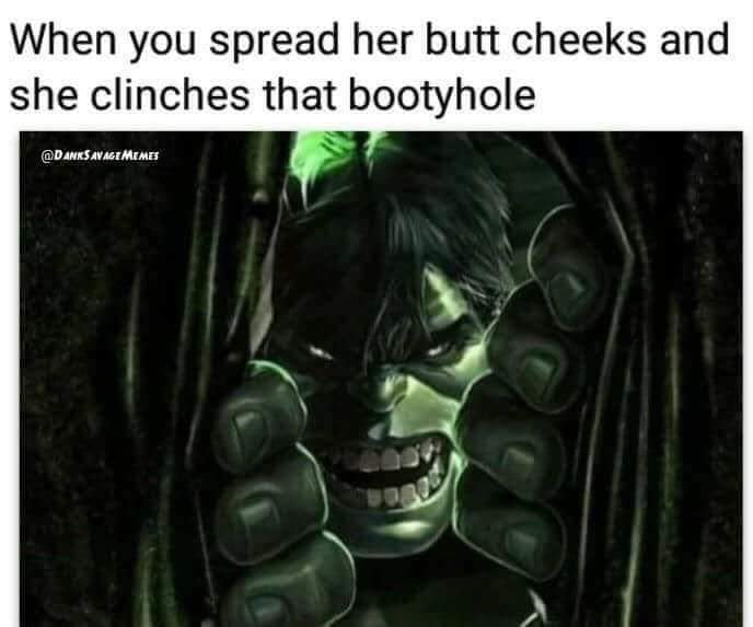 snake ass cheeks meme - When you spread her butt cheeks and she clinches that bootyhole Memes