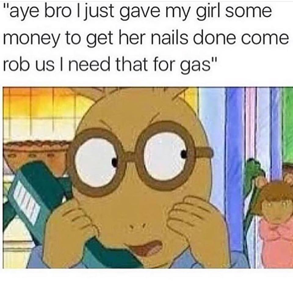 Arthur meme about giving your girl money you don't have