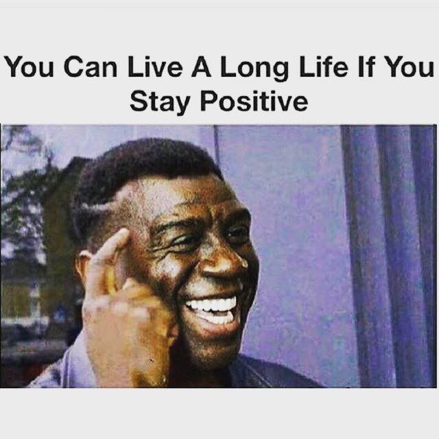 head - You Can Live A Long Life If You Stay Positive