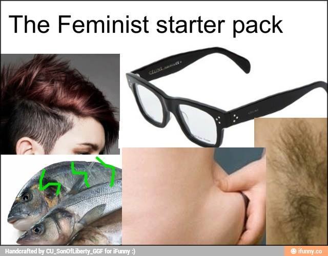 crazy feminist starter pack - The Feminist starter pack Handcrafted by CU_SonOfLiberty_GGF for iFunny ifunny.co