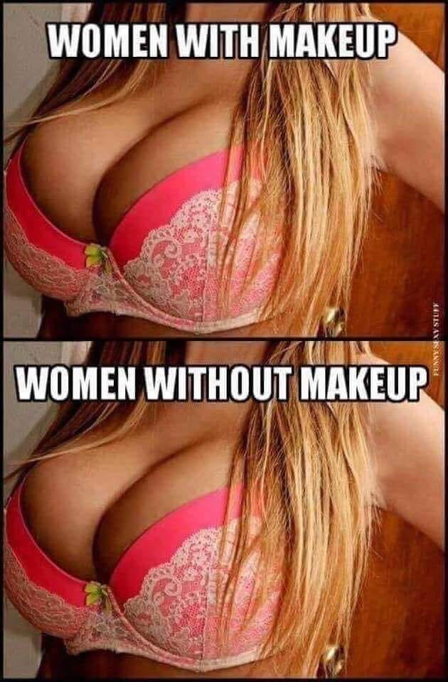 memes- brassiere - Women With Makeup Funny Se Ny Stupy M Women Without Makeup