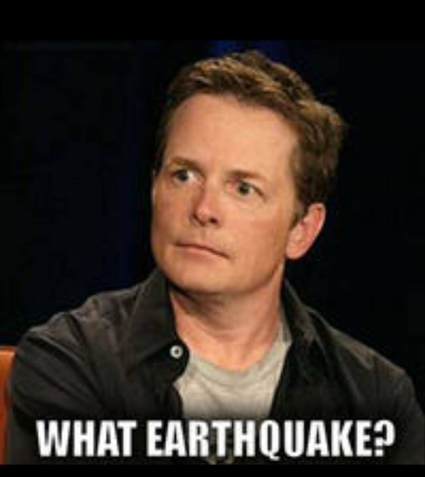 memes - michael j fox what earthquake - What Earthquake?