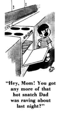 hot snatch cartoon - "Hey, Mom! You got any more of that hot snatch Dad was raving about last night?"