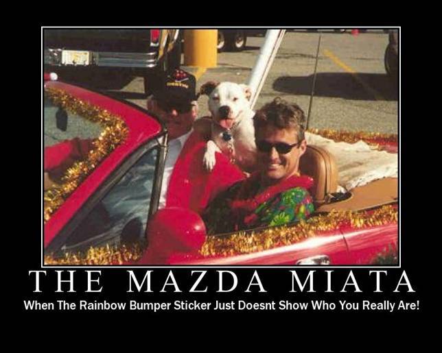 gay miata - The Mazda Miata When The Rainbow Bumper Sticker Just Doesnt Show Who You Really Are!