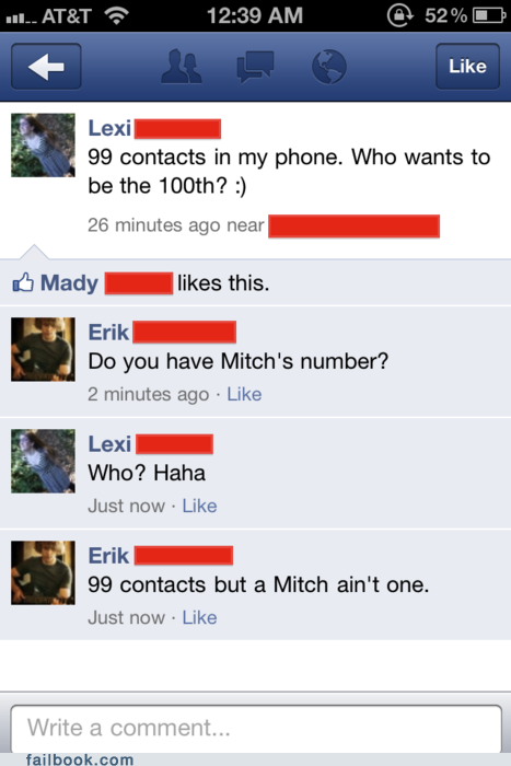 Humour - 11. At&T 52% O Lexi 99 contacts in my phone. Who wants to be the 100th? 26 minutes ago near Mady this. Erik Do you have Mitch's number? 2 minutes ago Lexi Who? Haha Just now Erik 99 contacts but a Mitch ain't one. Just now . Write a comment... fa