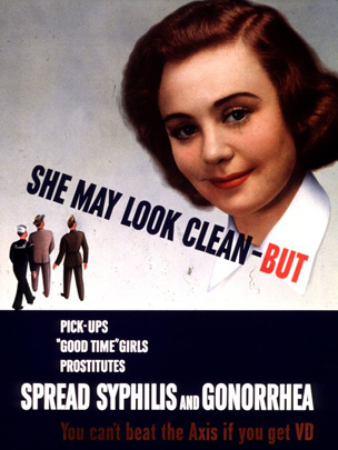 ww2 std posters - She May Look CleanBut Wn PickUps "Good Time Girls Prostitutes Spread Syphilis And Gonorrhea You can't beat the Axis if you get Vd