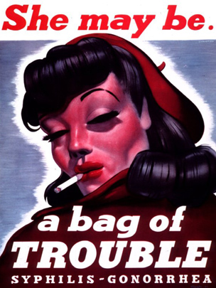 std posters - She may be. a bag of Trouble SyphilisGonorrhea