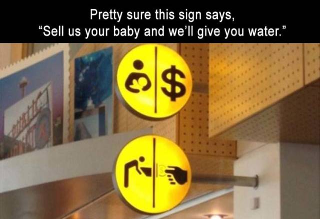 memes - angle - Pretty sure this sign says, "Sell us your baby and we'll give you water."