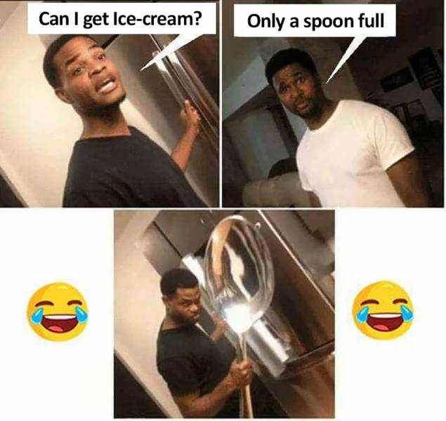 memes - only a spoonful meme - Can I get Icecream? Only a spoon full