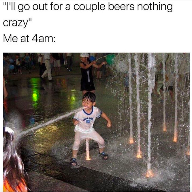 dont think thats how waterbending works - "I'll go out for a couple beers nothing crazy" Me at 4am