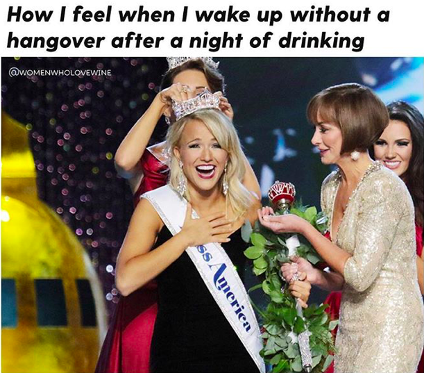 miss america savvy shields - How I feel when I wake up without a hangover after a night of drinking ssmerica