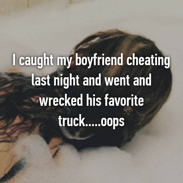 photo caption - I caught my boyfriend cheating last night and went and wrecked his favorite truck.....oops