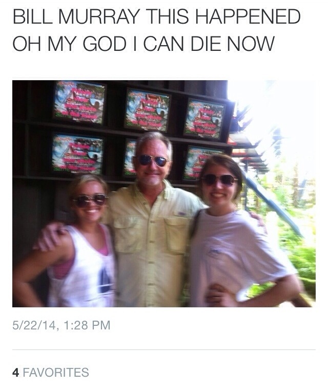 people who think they look famous - Bill Murray This Happened Oh My God I Can Die Now 52214, 4 Favorites