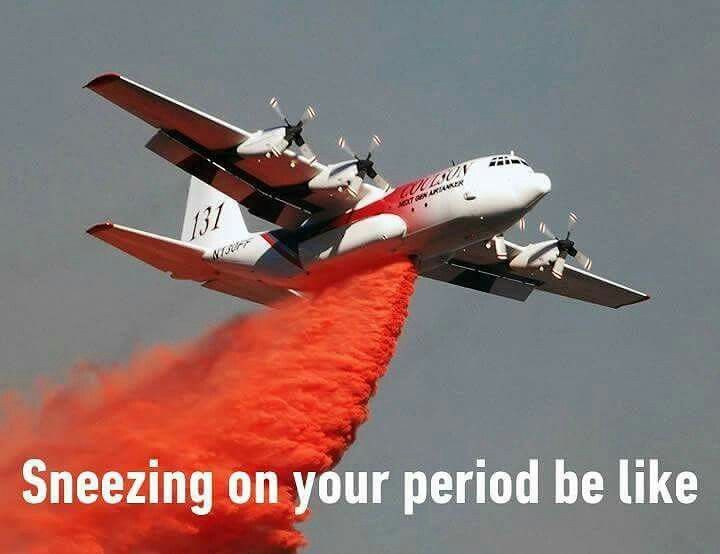 memes - sneezing on your period meme - Sneezing on your period be