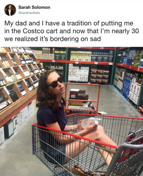 meme - inventory - Sarah Solomon sarahsolfails My dad and I have a tradition of putting me in the Costco cart and now that I'm nearly 30 we realized it's bordering on sad 0010338 Te Tiete Bagn By