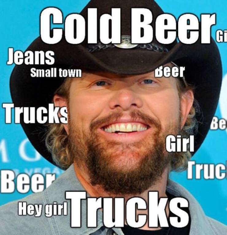 memes - country memes - Cold Beer. Jeans Small town beer Trucks Girl Truc Beer Hey girl Trucks