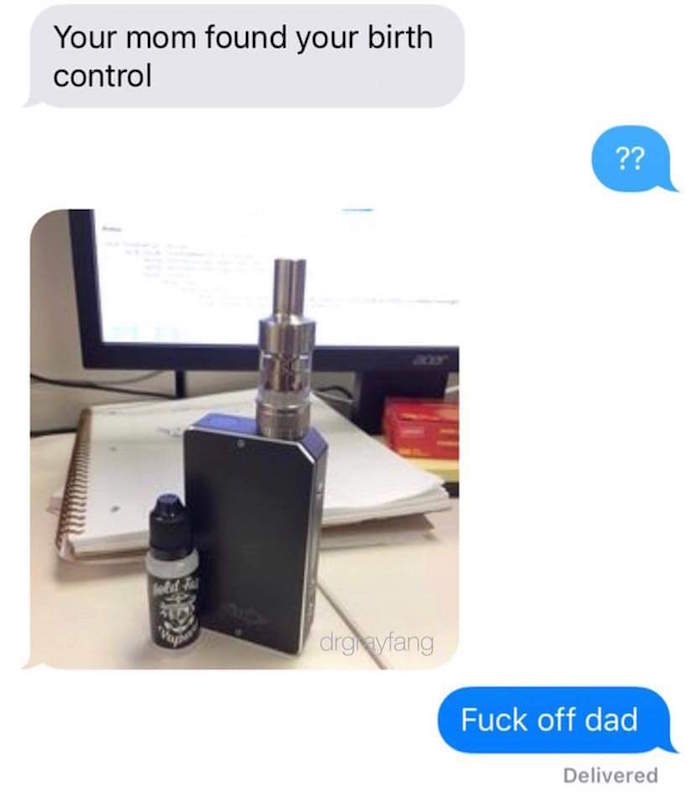 box vape on a table - Your mom found your birth control drgleyfang Fuck off dad Delivered