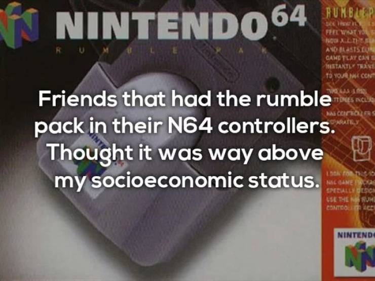 material - Rumbled Nintendo 64 Rume 2 Pe Wiaty Now Alihu Ano ST5 Canetlaycane Ustaktly Trans To Your Com Des No Dos Friends that had the rumble pack in their N64 controllers. Thought it was way above my socioeconomic status. La Tortas Janet Llocs Use Thes