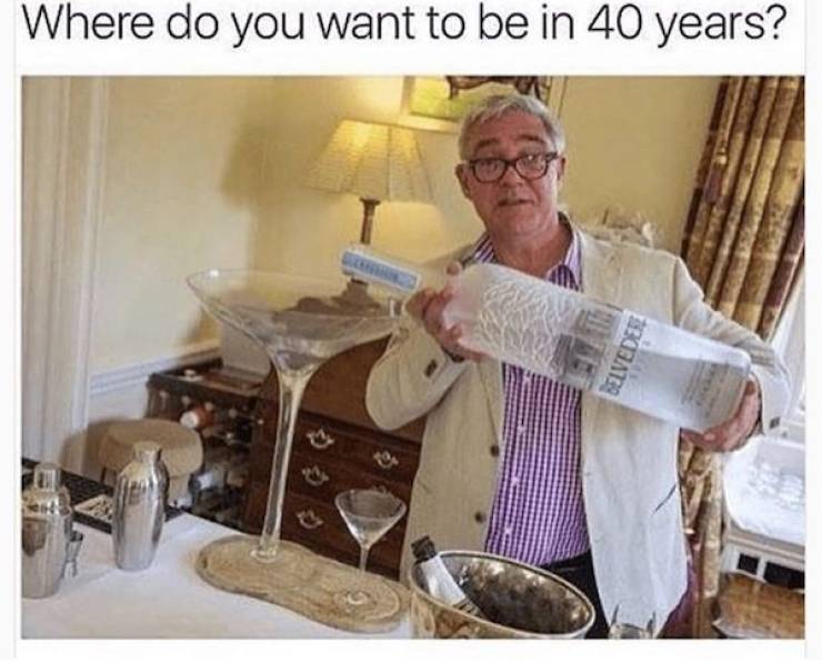 Where do you want to be in 40 years? Belvedere Vodka