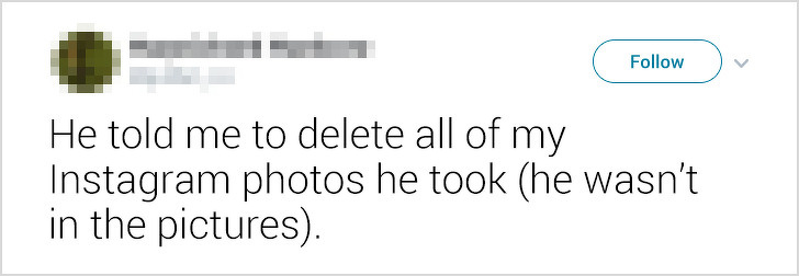 ex-boyfriends fails - He told me to delete all of my Instagram photos he took he wasn't in the pictures.