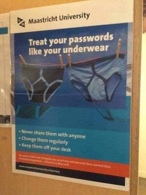 maastricht university treat your passwords like your underwear - De Maastricht University Treat your passwords your underwear Never them with anyone Change them regularly Keep them off your desk ofte e n persona , General Data vacy