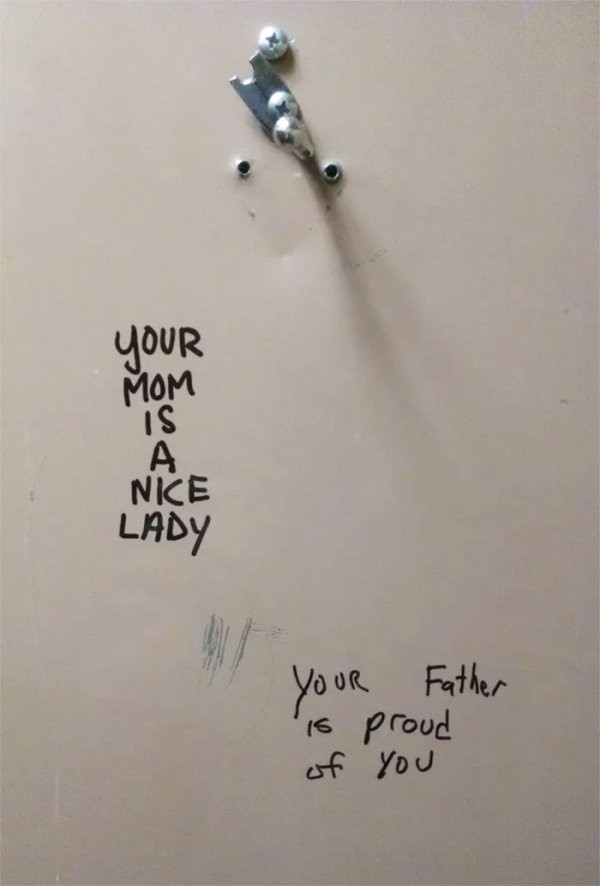 canadian bathroom graffiti meme - your Mom Is Nie Lady Your Father is proud of you