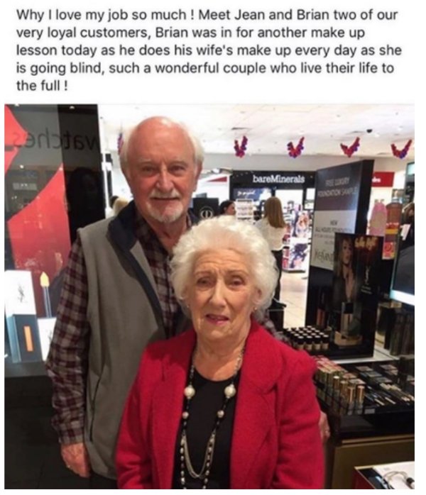 jean and brian makeup - Why I love my job so much ! Meet Jean and Brian two of our very loyal customers, Brian was in for another make up lesson today as he does his wife's make up every day as she is going blind, such a wonderful couple who live their li