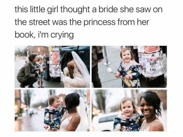 little girl brighten up your day - this little girl thought a bride she saw on the street was the princess from her book, i'm crying