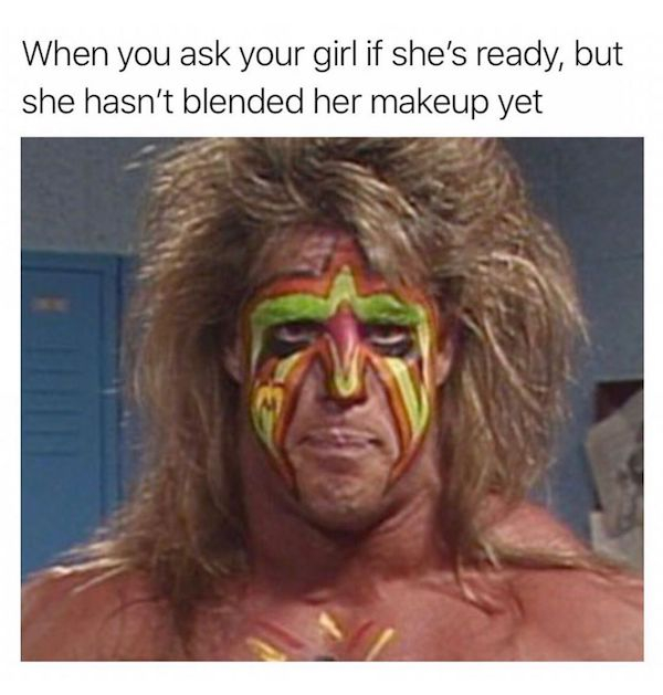 photo caption - When you ask your girl if she's ready, but she hasn't blended her makeup yet