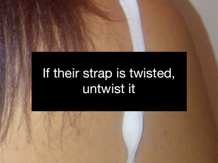 neck - If their strap is twisted, untwist it
