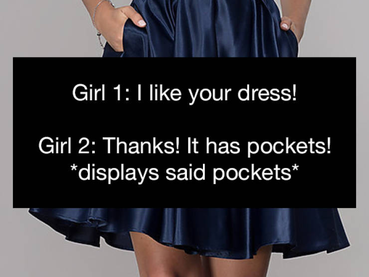 resident advisor - Girl 1 I your dress! Girl 2 Thanks! It has pockets! displays said pockets