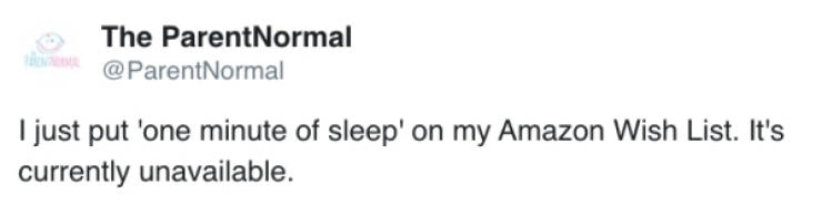 document - The ParentNormal I just put 'one minute of sleep' on my Amazon Wish List. It's currently unavailable.