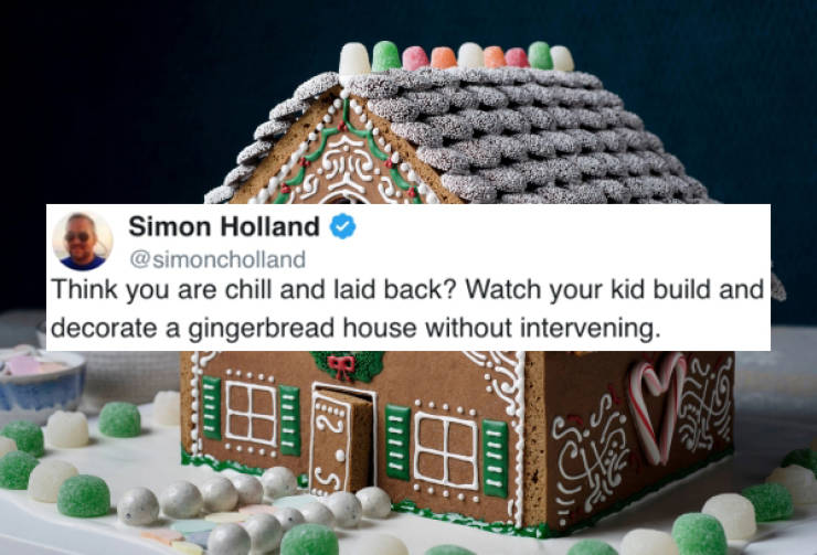 easy gingerbread house - Simon Holland Think you are chill and laid back? Watch your kid build and decorate a gingerbread house without intervening.