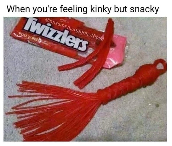 your feeling kinky but snacky - When you're feeling kinky but snacky wizzlers