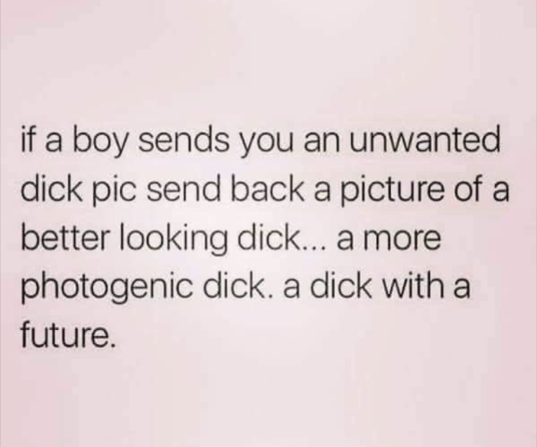 issa husband quotes - if a boy sends you an unwanted dick pic send back a picture of a better looking dick... a more photogenic dick. a dick with a future.