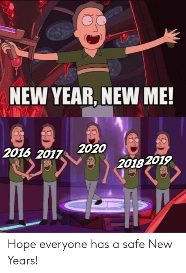 2020 memes - rickandmorty rick and morty quotes - New Year, New Me! 2016 2017 2020 2018 2019 Hope everyone has a safe New Years!