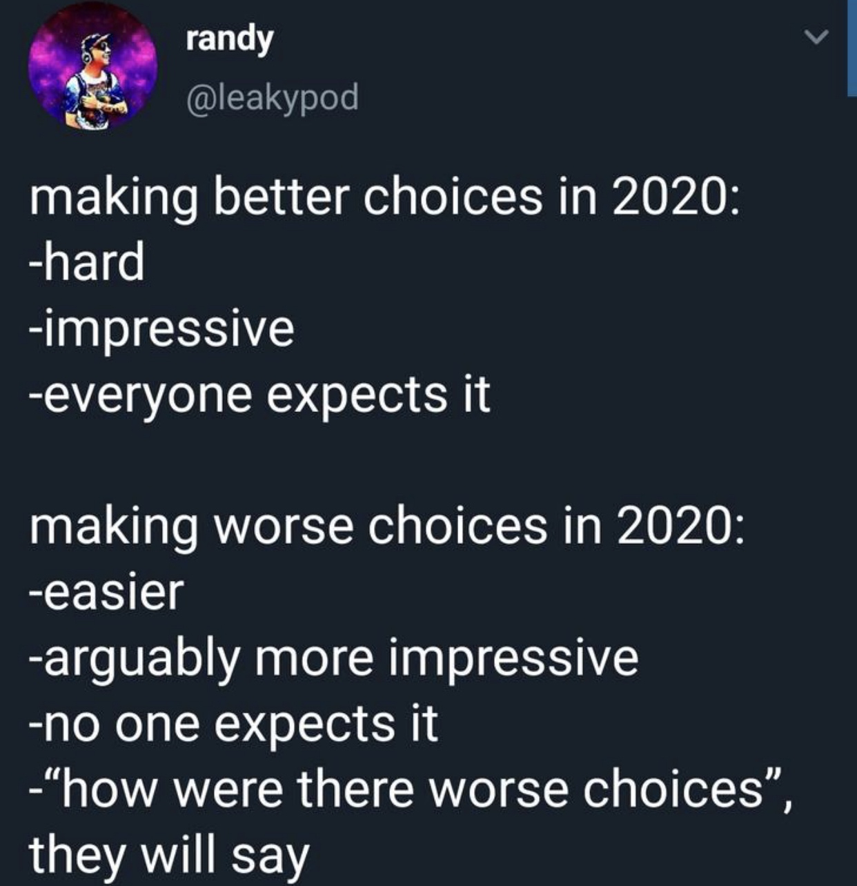 2020 memes - randy making better choices in 2020 hard impressive everyone expects it making worse choices in 2020 easier arguably more impressive no one expects it