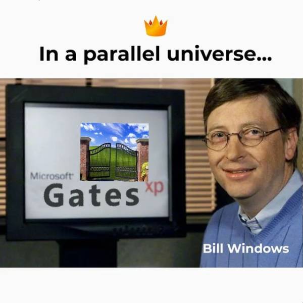 steam windows xp - In a parallel universe... Microsoft Gates Bill Windows