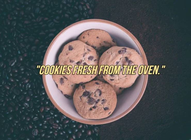 best cookies - "Cookies Fresh From The Oven."