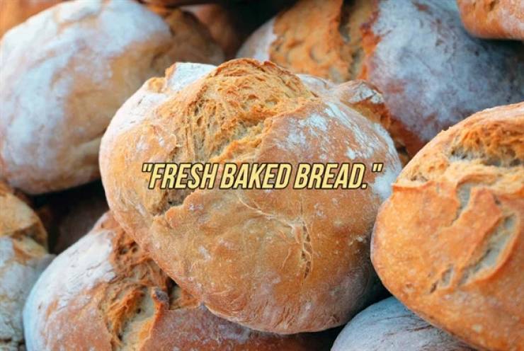 "Fresh Baked Bread.