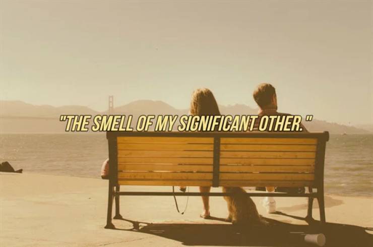Marriage - "The Smell Of My Significant Other."